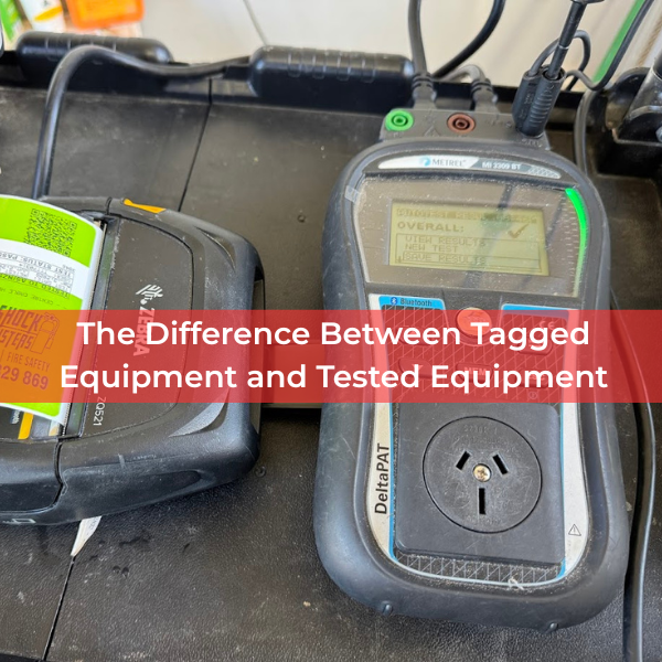 Shock Busters Test and Tag - NSW and South East QLD - The Difference Between Tagged Equipment and Tested Equipment